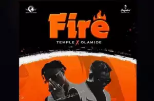 Temple - Fire Ft. Olamide